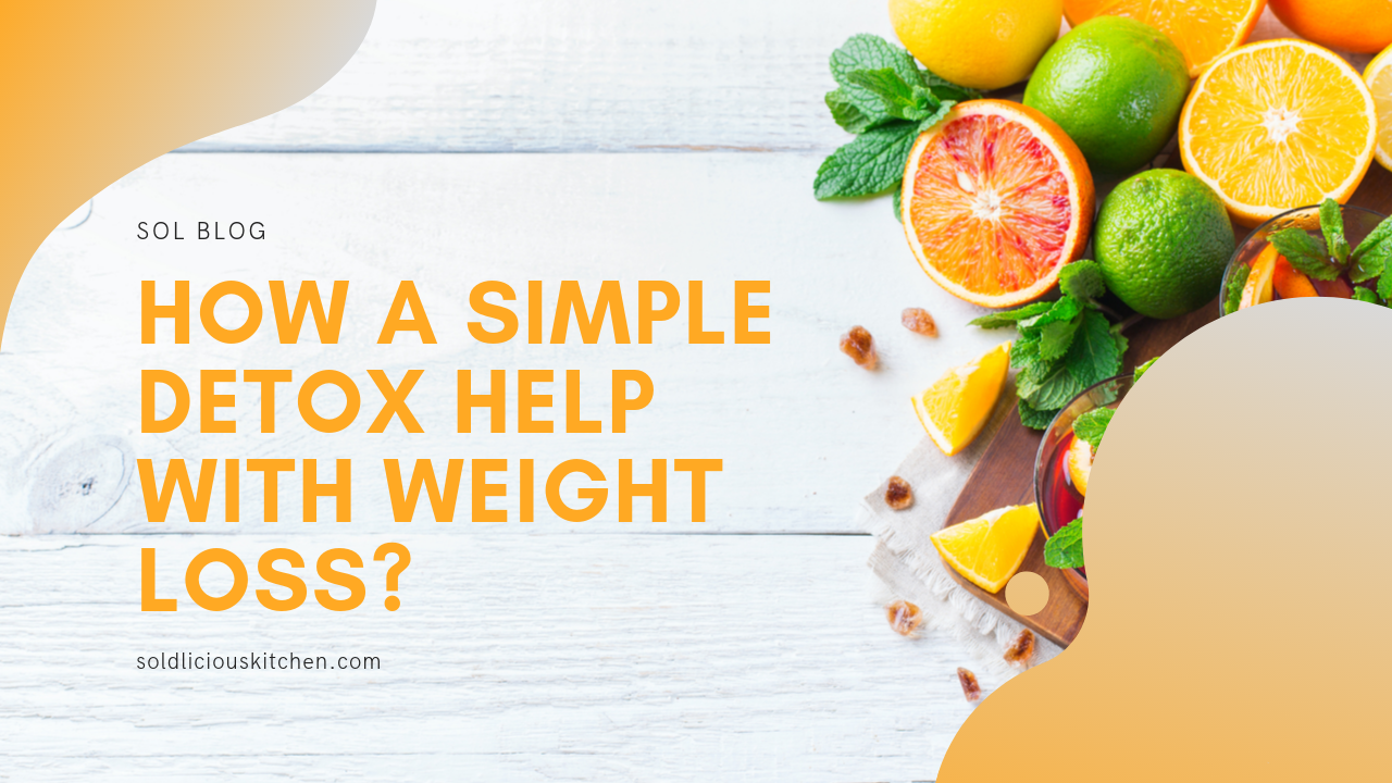 How a Simple Detox Help With Weight Loss?