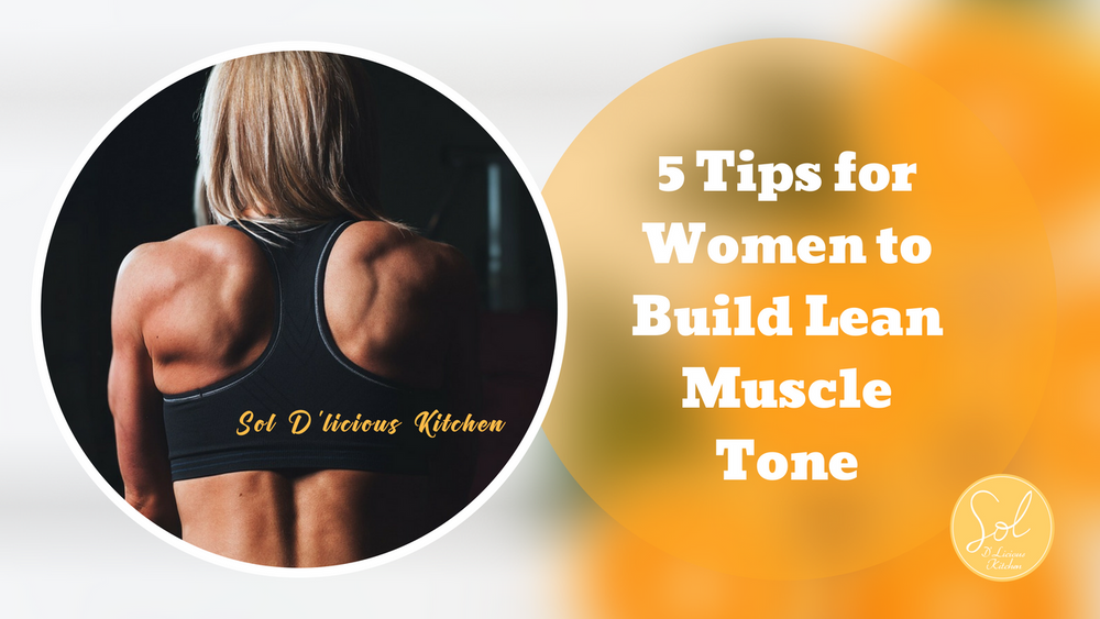 5 Tips for Women to Build Lean Muscle Tone