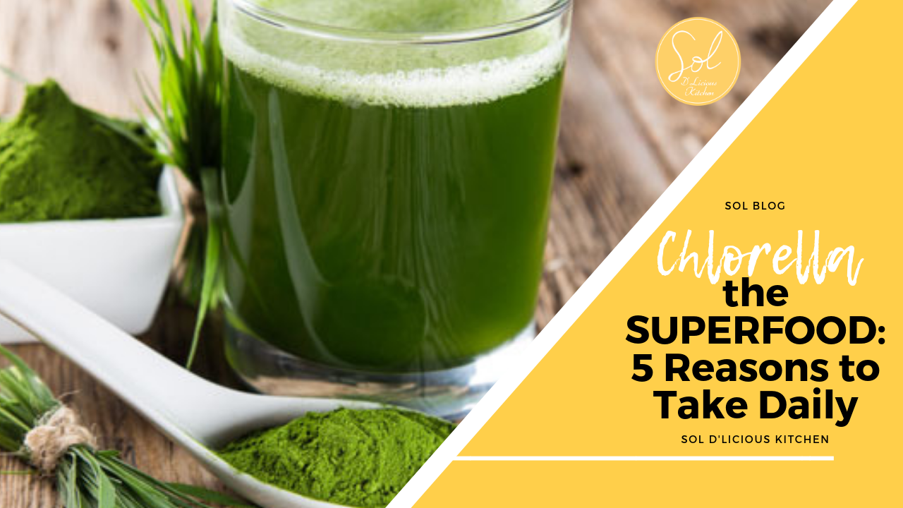 Chlorella the SUPERFOOD: 5 Reasons to Take Daily