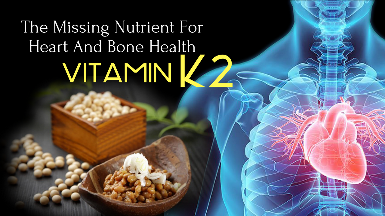 Vitamin K2: The Missing Nutrient For Heart And Bone Health
